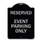 Signmission Event Parking Only Heavy-Gauge Aluminum Architectural Sign, 24" x 18", BS-1824-24064 A-DES-BS-1824-24064 - alternate 1